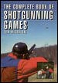 The Complete Book of Shotgunning Games (Paperback)