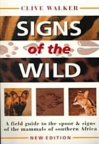 Signs of the Wild: A Field Guide to the Spoor & Signs of the Mammals of Southern Africa (Paperback, 5)