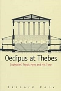 Oedipus at Thebes: Sophocles Tragic Hero and His Time (Paperback, Revised)