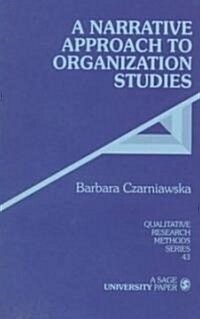 A Narrative Approach to Organization Studies (Paperback)