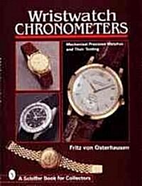 Wristwatch Chronometers: Mechanical Precision Watches (Hardcover, 2, Revised)