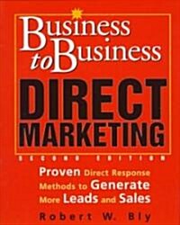 Business to Business Direct Marketing (Hardcover, 2nd, Subsequent)