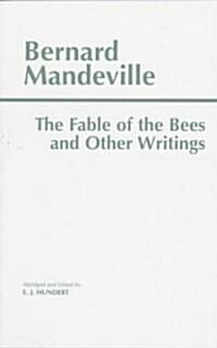 The Fable of the Bees: And Other Writings (Paperback)