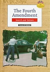 The Fourth Amendment: Search and Seizure (Library Binding)