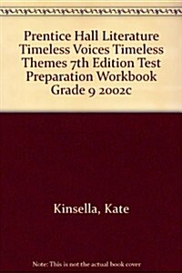 Prentice Hall Literature Timeless Voices Timeless Themes 7th Edition Test Preparation Workbook Grade 9 2002c                                           (Paperback)