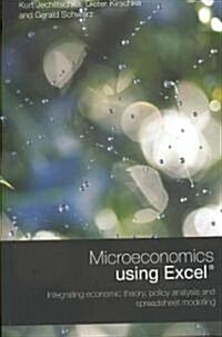 Microeconomics Using Excel : Integrating Economic Theory, Policy Analysis and Spreadsheet Modelling (Paperback)