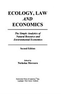 Ecology, Law and Economics: The Simple Analytics of Natural Resource and Environmental Economics (Hardcover, 2)