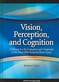 [중고] Vision, Perception, and Cognition: A Manual for the Evaluation and Treatment of the Adult with Acquired Brain Injury (Hardcover, 4)