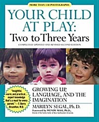 Your Child at Play: Two to Three Years: Growing Up, Language, and the Imagination (Paperback, 2, Revised)