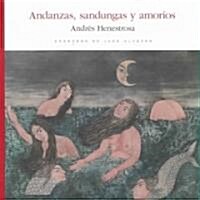 Andanzas, sandungas y amorios / Adventures, Charms and Love Affairs (Paperback)