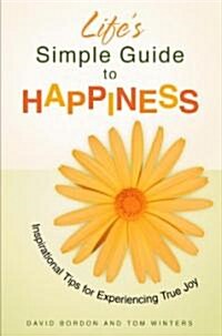 Lifes Simple Guide to Happiness (Hardcover)