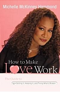 How to Make Love Work (Hardcover)