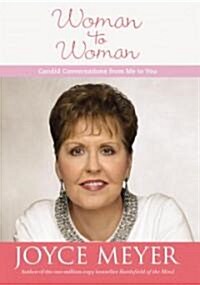Woman to Woman: Candid Conversations from Me to You (Hardcover)