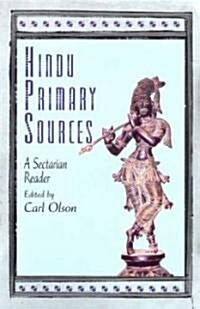 Hindu Primary Sources: A Sectarian Reader (Paperback)