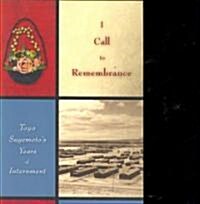 I Call to Remembrance: Toyo Suyemotos Years of Internment (Paperback)