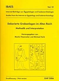 Dekorierte Grabanlagen im Alten Reich : Methodik und Interpretation (Paperback)