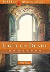 Light on Death: The Spiritual Art of Dying (Hardcover)