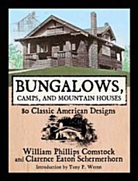Bungalows, Camps, and Mountain Houses: 80 Classic American Designs (Paperback)