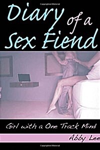 Diary of a Sex Fiend: Girl with a One Track Mind (Paperback)