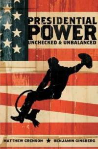 Presidential power : unchecked and unbalanced 1st ed