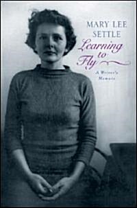 Learning to Fly: A Writers Memoir (Hardcover)