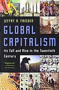 Global Capitalism: Its Fall and Rise in the Twentieth Century (Paperback)