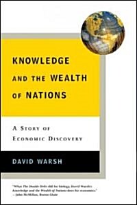 Knowledge and the Wealth of Nations: A Story of Economic Discovery (Paperback)