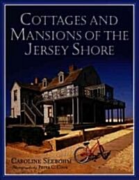 Cottages and Mansions of the Jersey Shore (Hardcover)
