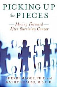 Picking Up the Pieces: Moving Forward After Surviving Cancer (Paperback)