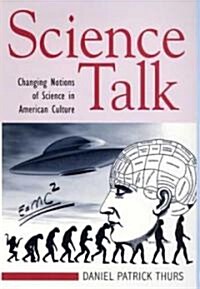 Science Talk: Changing Notions of Science in American Popular Culture (Hardcover)