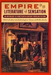 Empire and the Literature of Sensation: An Anthology of Nineteenth-Century Popular Fiction (Paperback)