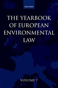 The Yearbook of European Environmental Law: Volume 7 (Hardcover)