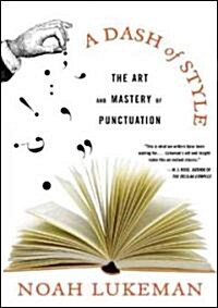 A Dash of Style: The Art and Mastery of Punctuation (Paperback)