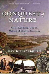 Conquest of Nature: Water, Landscape, and the Making of Modern Germany (Paperback)