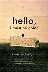 Hello, I Must Be Going (Paperback, Reprint)