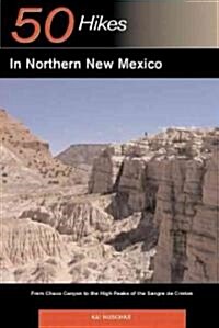 Explorers Guide 50 Hikes in Northern New Mexico: From Chaco Canyon to the High Peaks of the Sangre de Cristos (Paperback)