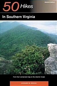 Explorers Guide 50 Hikes in Southern Virginia: From the Cumberland Gap to the Atlantic Ocean (Paperback, 2)