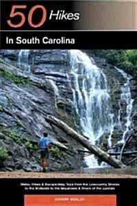 Explorers Guides: 50 Hikes in South Carolina: Walks, Hikes & Backpacking Trips from the Lowcountry Shores to the Midlands to the Mountains & Rivers o (Paperback)