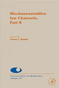 Mechanosensitive Ion Channels, Part B: Volume 59 (Hardcover)