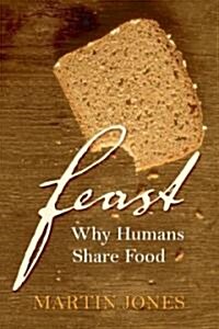 Feast : Why Humans Share Food (Hardcover)