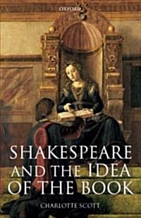 Shakespeare and the Idea of the Book (Hardcover)