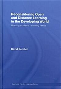 Reconsidering Open and Distance Learning in the Developing World : Meeting Students Learning Needs (Hardcover)