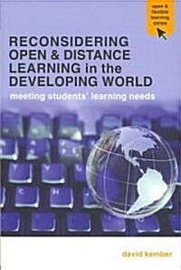 Reconsidering Open and Distance Learning in the Developing World : Meeting Students Learning Needs (Paperback)