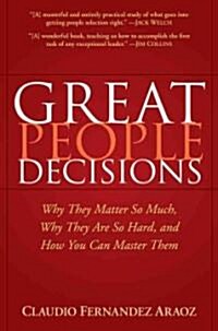 [중고] Great People Decisions: Why They Matter So Much, Why They Are So Hard, and How You Can Master Them (Hardcover)