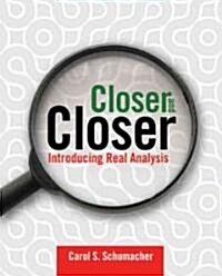 Closer and Closer: Introducing Real Analysis: Introducing Real Analysis (Paperback, Analysis)