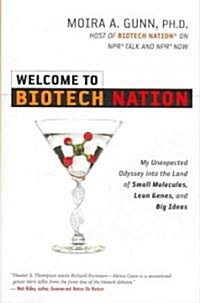 Welcome to Biotech Nation (Hardcover, 1st)