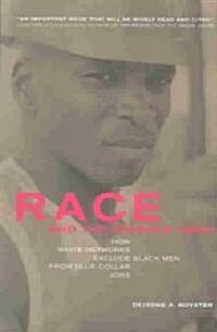 Race and the Invisible Hand: How White Networks Exclude Black Men from Blue-Collar Jobs (Paperback)