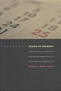 States of Memory: Continuities, Conflicts, and Transformations in National Retrospection (Paperback)