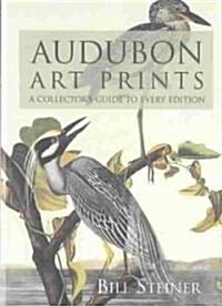 Audubon Art Prints: A Collectors Guide to Every Edition (Paperback)