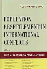 Population Resettlement in International Conflicts: A Comparative Study (Hardcover)